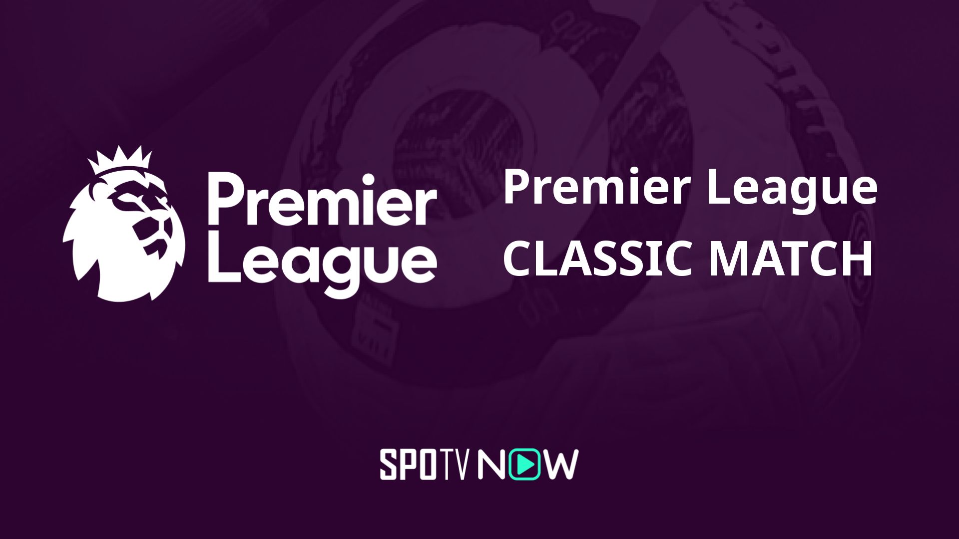 Premier League CLASSIC MATCH