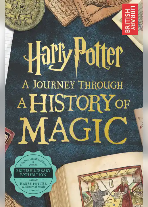Harry Potter - A Journey Through A History of Magic