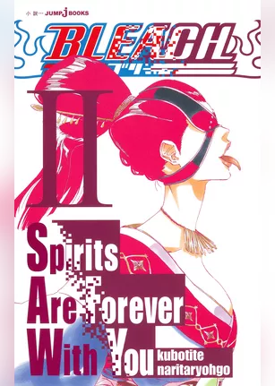 BLEACH Spirits Are Forever With You II