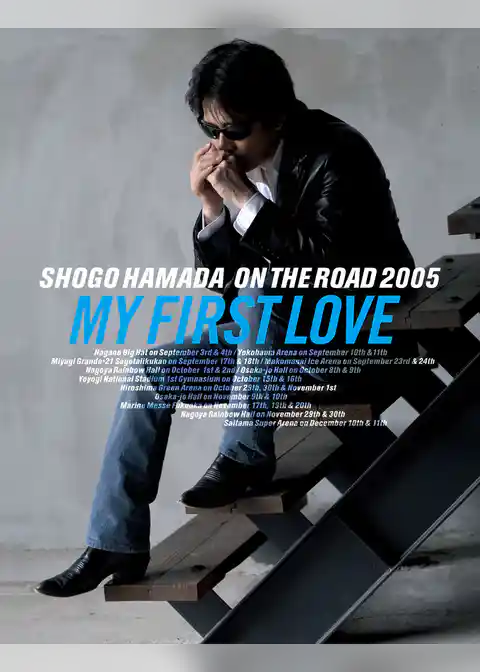 ON THE ROAD 2005 “MY FIRST LOVE”