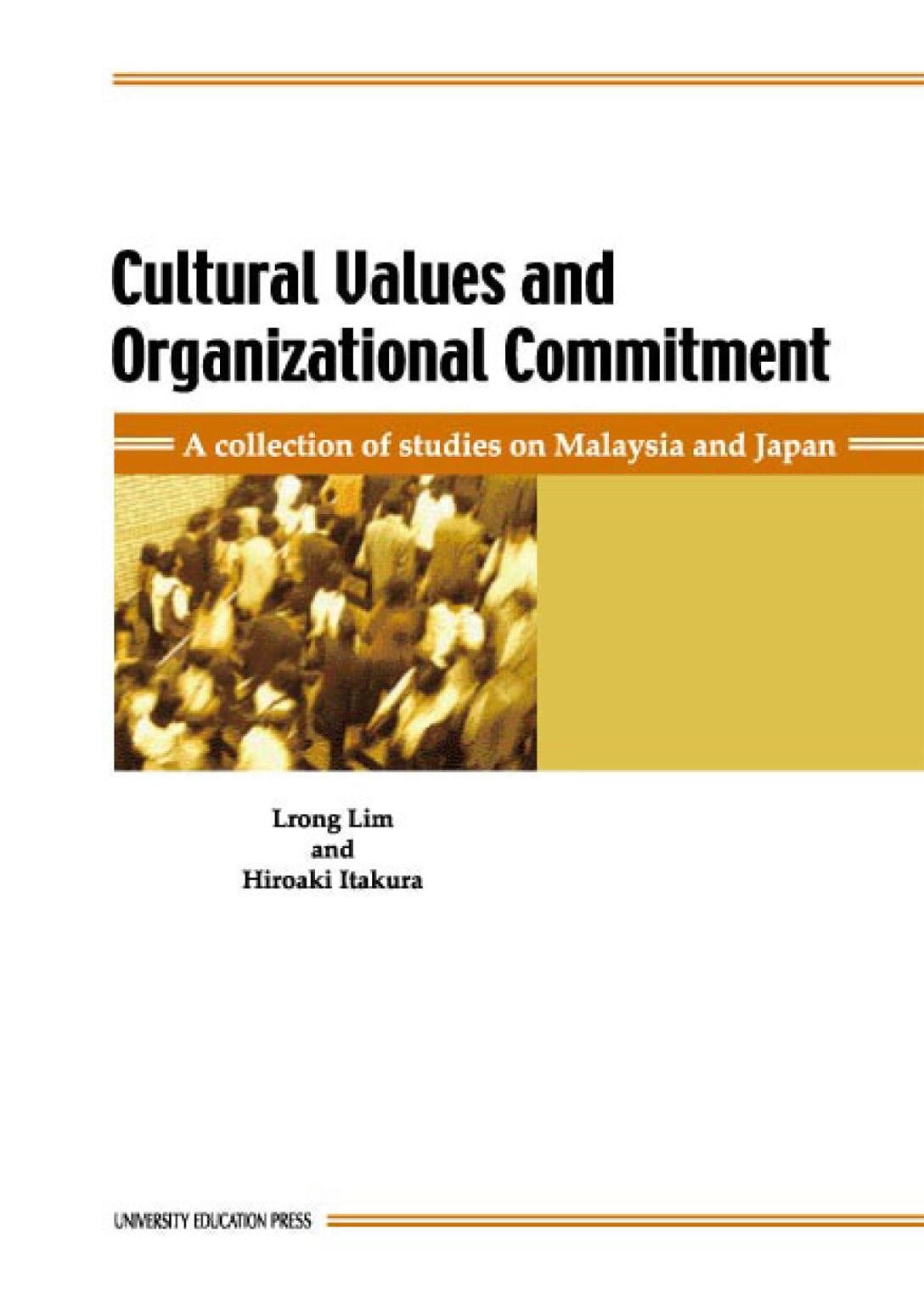 Cultural Values and Organizational Commitment―A collection of studies on Malaysia and Japan―