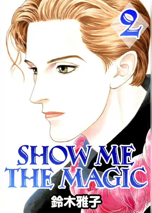 SHOW ME THE MAGIC