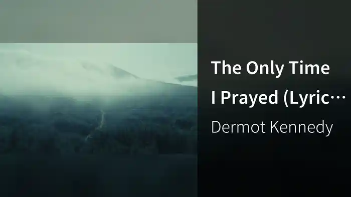 The Only Time I Prayed (Lyric Video)