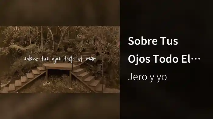 Sobre Tus Ojos Todo El Mar (Lyric Video)
