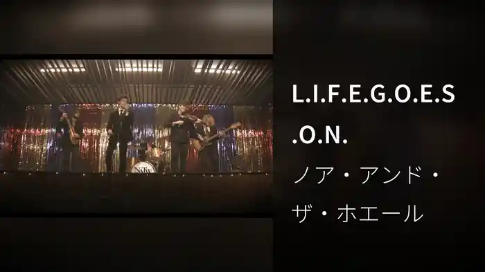 L.I.F.E.G.O.E.S.O.N.