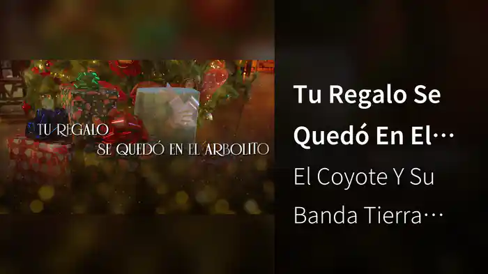 Tu Regalo Se Quedó En El Arbolito (LETRA)