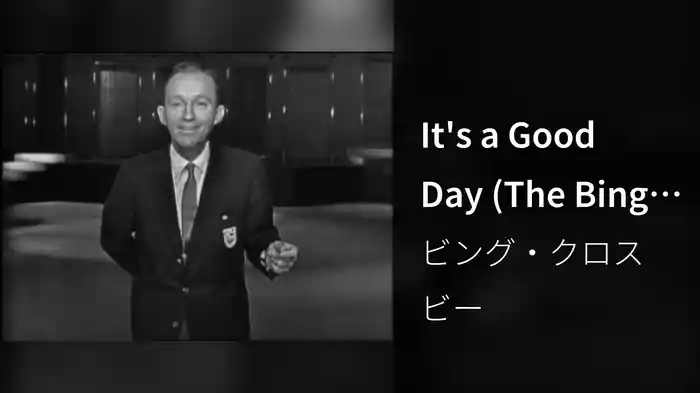It's a Good Day (The Bing Crosby Special - 1961) (Live From The Bing Crosby Special / 1961)