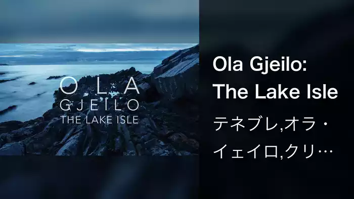 Ola Gjeilo: The Lake Isle