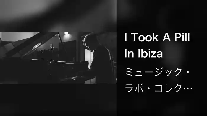 I Took A Pill In Ibiza