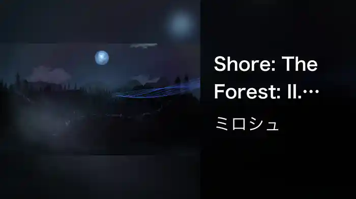 Shore: The Forest: II. (Visualiser)