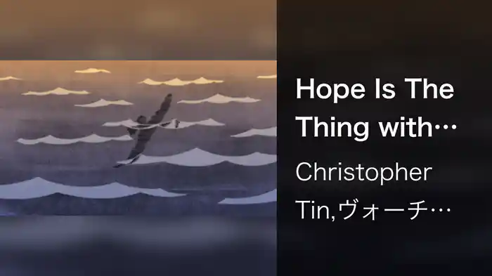 Hope Is The Thing with Feathers