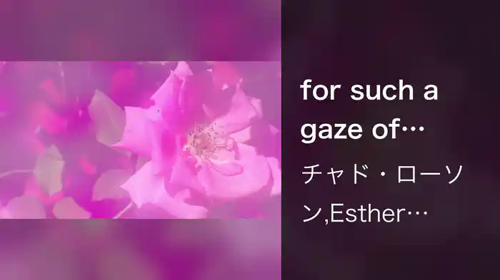 for such a gaze of wonder (Visualizer)