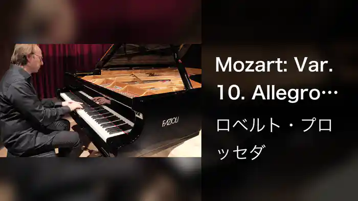 Mozart: Var. 10. Allegro [10 Variations on "Unser dummer Pöbel meint" by Gluck, K. 455]