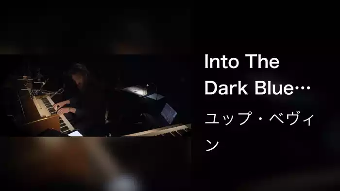 Into The Dark Blue (Live at Concertgebouw, Amsterdam / 2019)