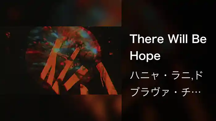 There Will Be Hope