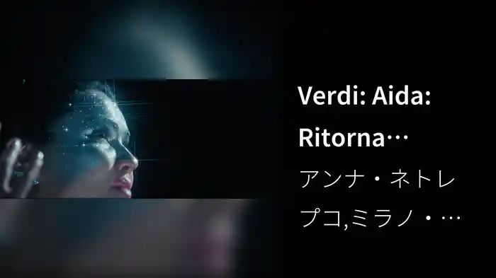 Verdi: Aida: Ritorna vincitor ... Numi, pietà