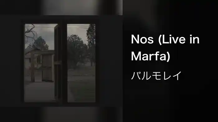 Nos (Live in Marfa)