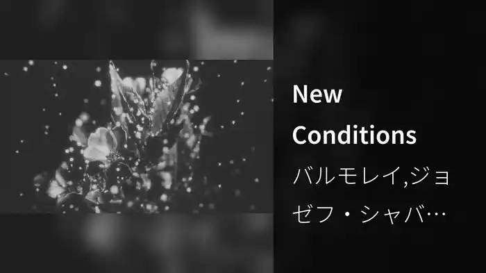 New Conditions