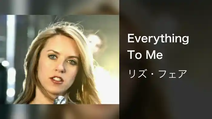 Everything To Me