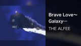 Brave Love～Galaxy Express 999（Short Version）