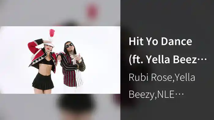 Hit Yo Dance (ft. Yella Beezy & NLE Choppa)