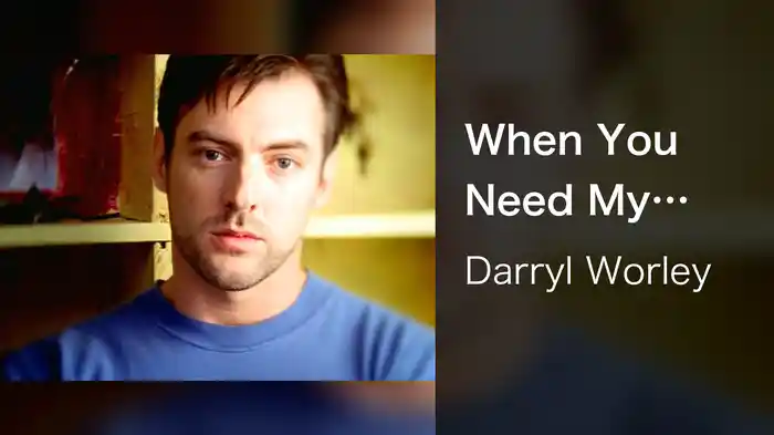 When You Need My Love