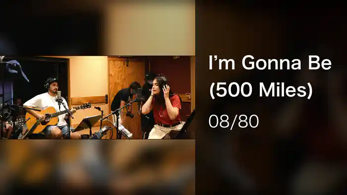 I’m Gonna Be (500 Miles)
