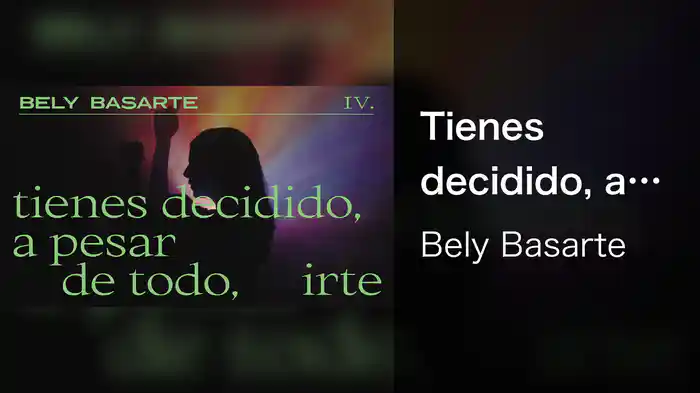 Tienes decidido, a pesar de todo, irte (Lyric Video)