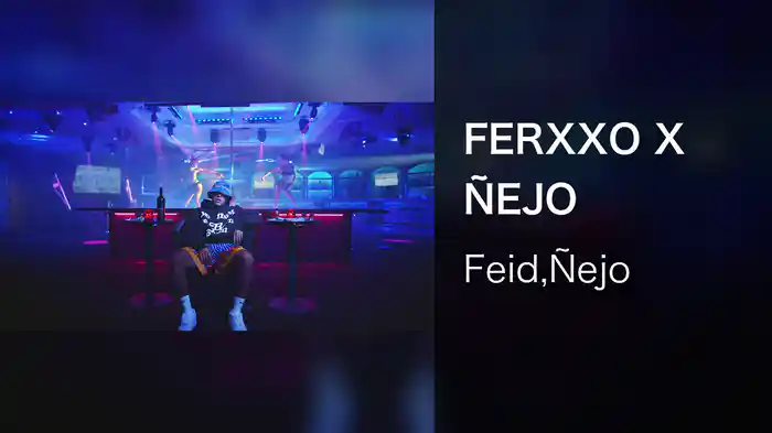 FERXXO X ÑEJO