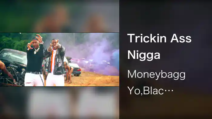 Trickin Ass Nigga