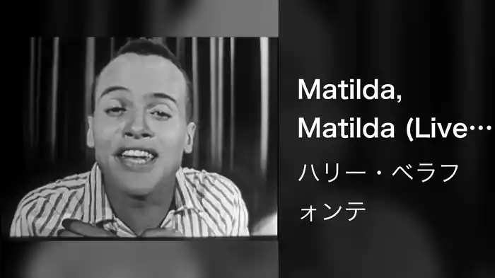 Matilda, Matilda (Live On The Ed Sullivan Show, October 11, 1953)