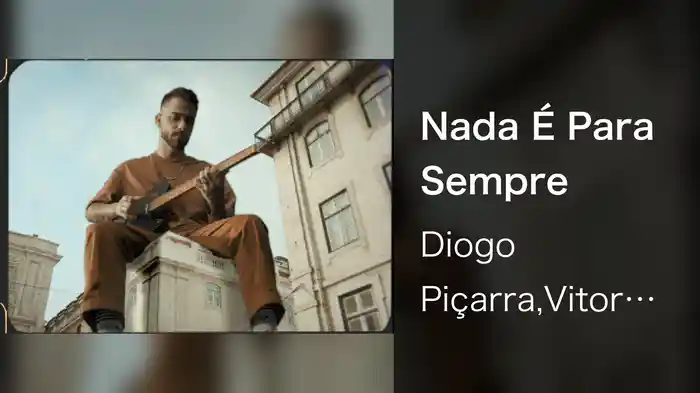 Nada É Para Sempre