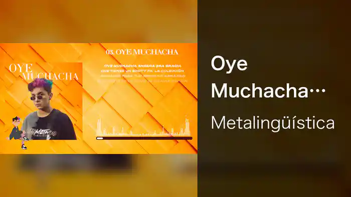 Oye Muchacha (Lyric Video)