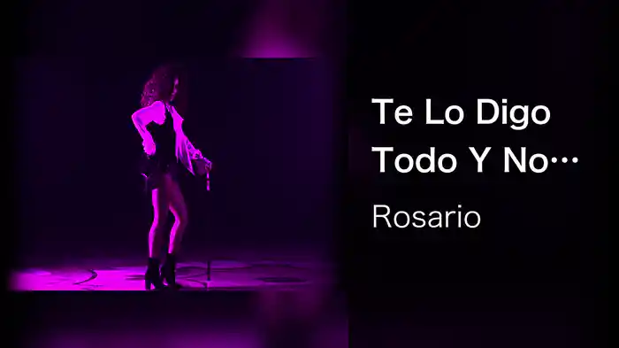 Te Lo Digo Todo Y No Te Digo Na