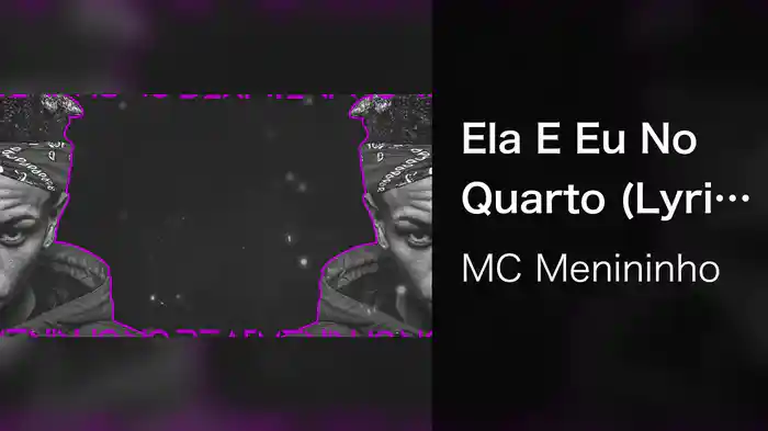 Ela E Eu No Quarto (Lyric Video)