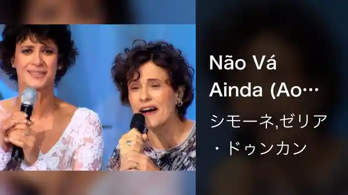 Não Vá Ainda (Ao Vivo No Rio De Janeiro / 2005)