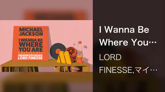 I Wanna Be Where You Are (Underboss Remix)