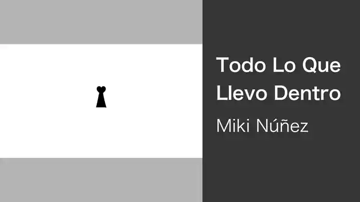 Todo Lo Que Llevo Dentro