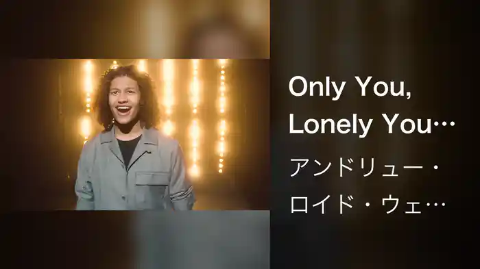 Only You, Lonely You (From Andrew Lloyd Webber’s “Cinderella”)