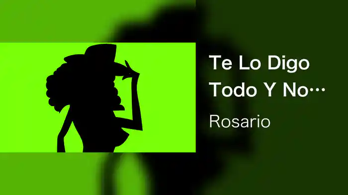 Te Lo Digo Todo Y No Te Digo Na (Lyric Video)