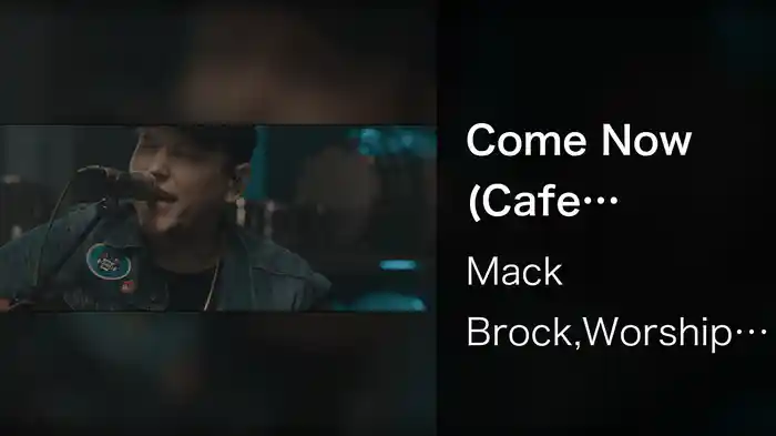 Come Now (Cafe Session)