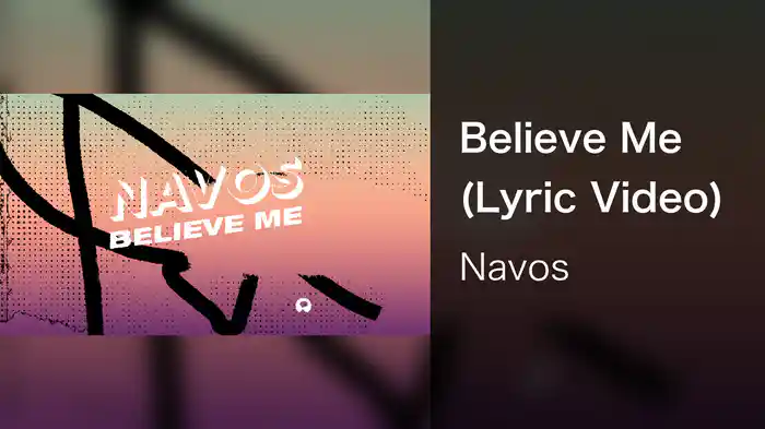 Believe Me (Lyric Video)