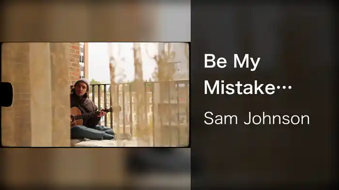 Be My Mistake (Acoustic) / Meet Me On The Balcony