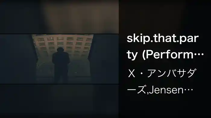 skip.that.party (Performance Video)