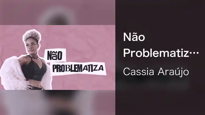 Não Problematiza (Lyric Video)