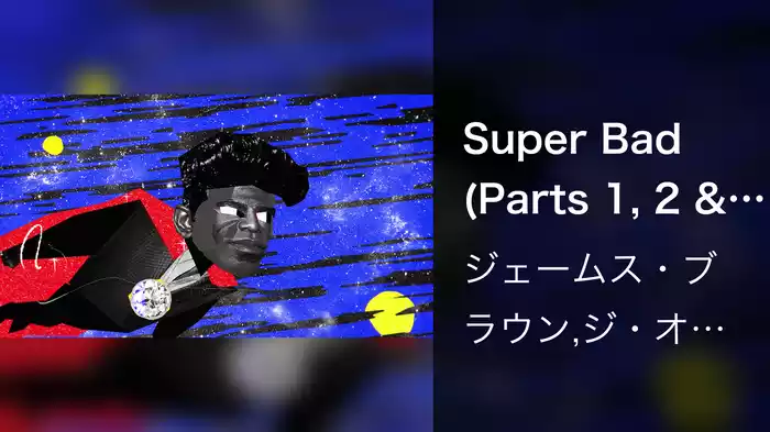 Super Bad (Parts 1, 2 & 3)