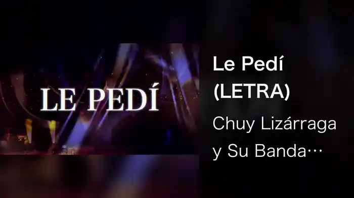 Le Pedí (LETRA)