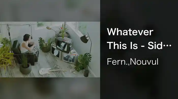 Whatever This Is - Side B