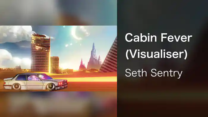 Cabin Fever (Visualiser)
