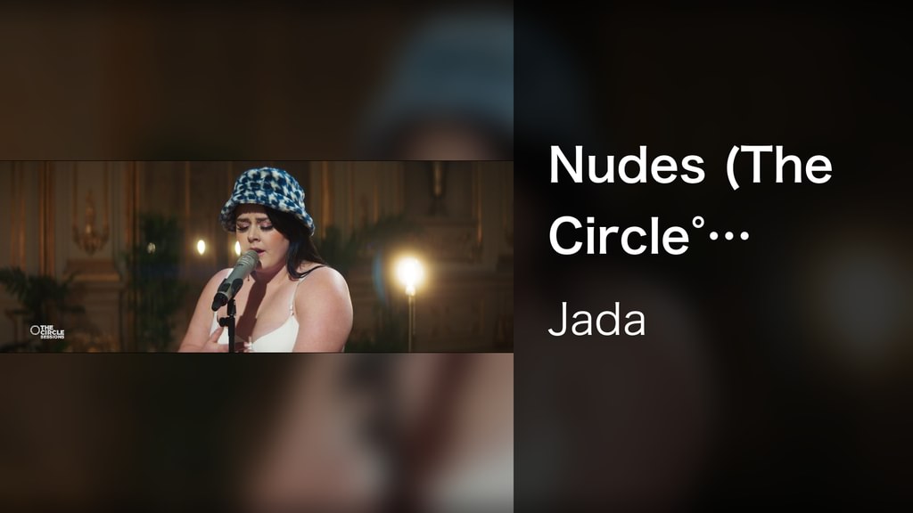 Nudes (The Circle° Sessions)(音楽・ライブ / 2021) - 動画配信 U-NEXT 31日間無料トライアル